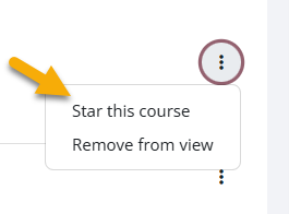 Screenshot of a dropdown menu with options “Star this course” and “Remove from view,” triggered by clicking three vertical dots highlighted by an orange arrow.